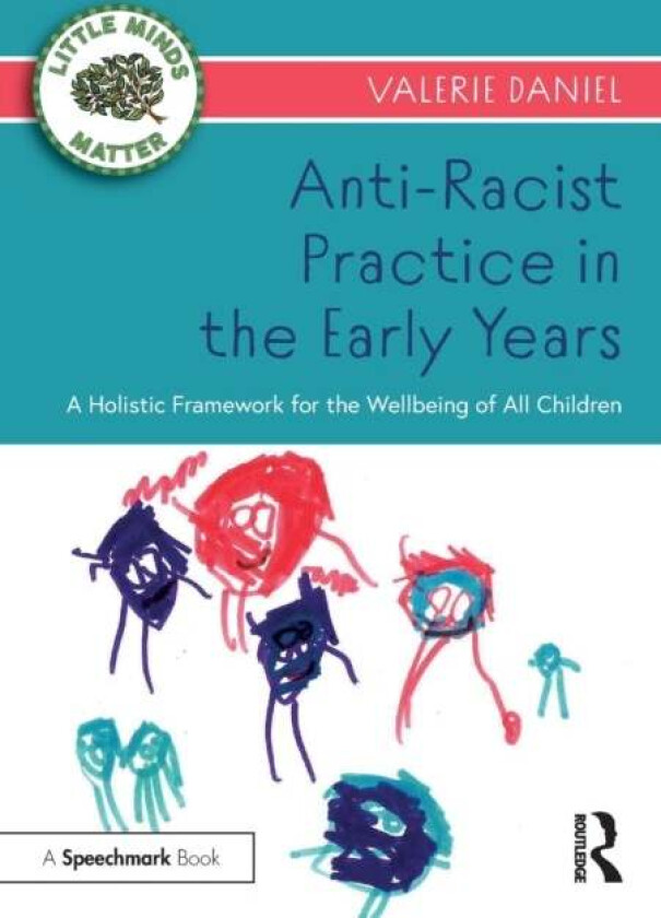 Anti-Racist Practice in the Early Years av Valerie Daniel