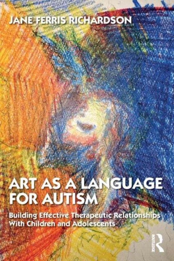 Art as a Language for Autism av Jane (Lesley University) Ferris Richardson