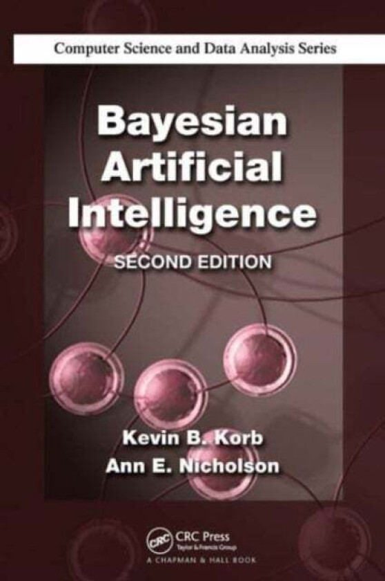 Bayesian Artificial Intelligence av Kevin B. Korb, Ann E. Nicholson