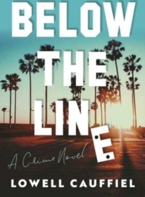 Below the Line av Lowell Cauffiel