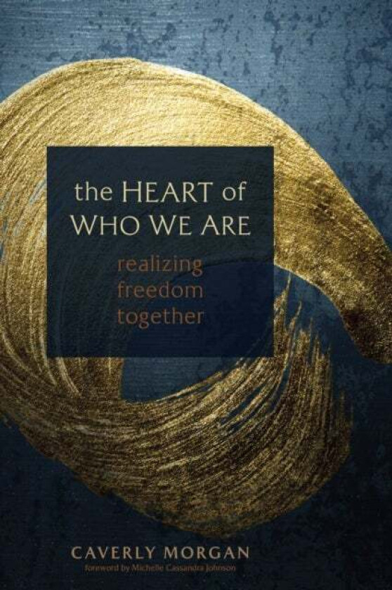 The Heart of Who We Are av Caverly Morgan