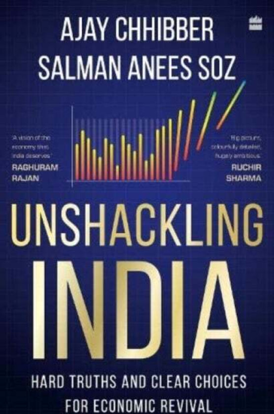 Unshackling India av Ajay Chhibber, Salman Anees Soz