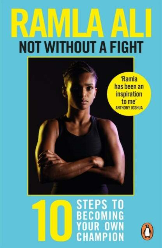Not Without a Fight: Ten Steps to Becoming Your Own Champion av Ramla Ali