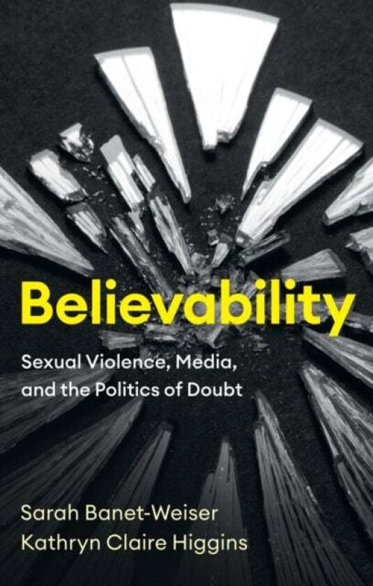 Believability av Sarah Banet-Weiser, Kathryn Claire Higgins
