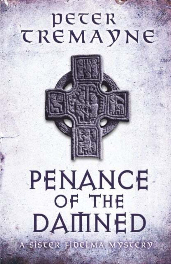 Penance of the Damned (Sister Fidelma Mysteries Book 27) av Peter Tremayne