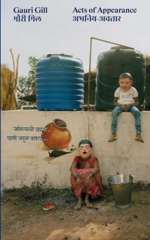 Gauri Gill: Acts of Appearance