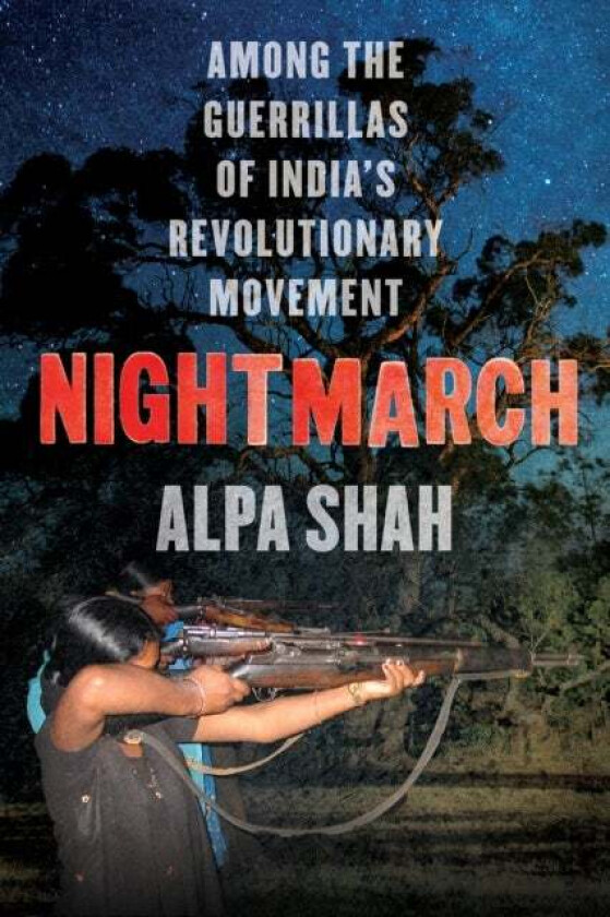 Nightmarch av Alpa Shah