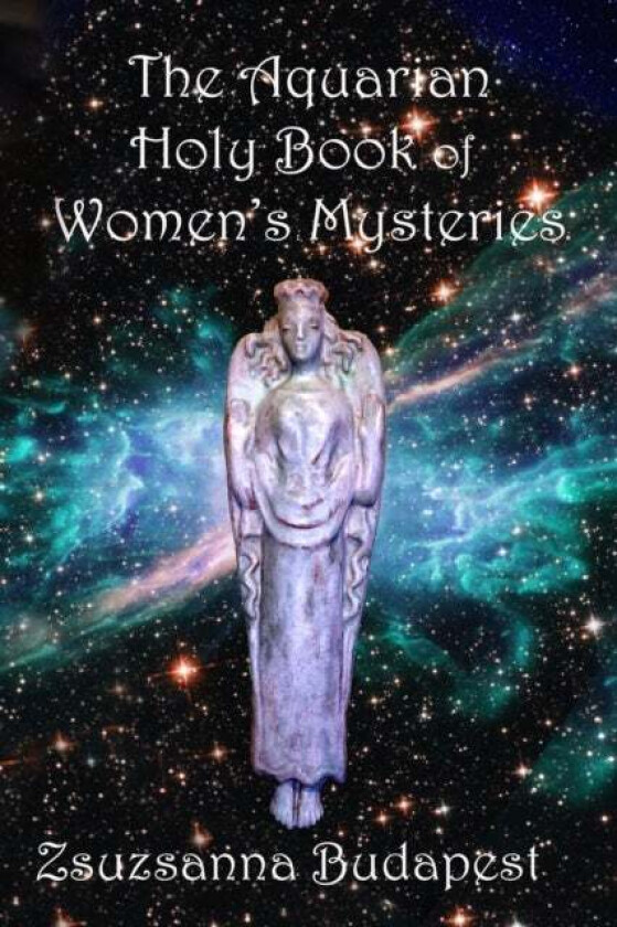 The Holy Book of Women's Mysteries av Zsuzsanna Emese Budapest