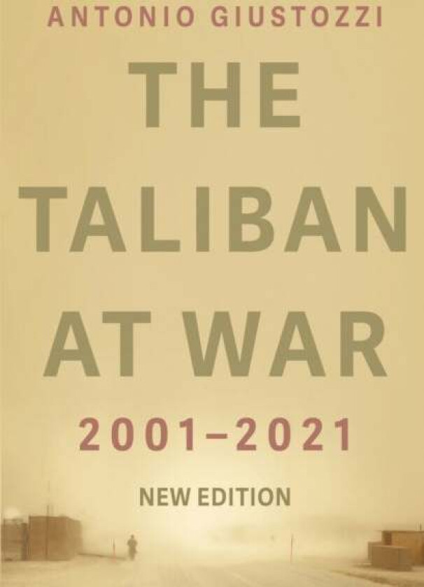 The Taliban at War av Antonio Giustozzi