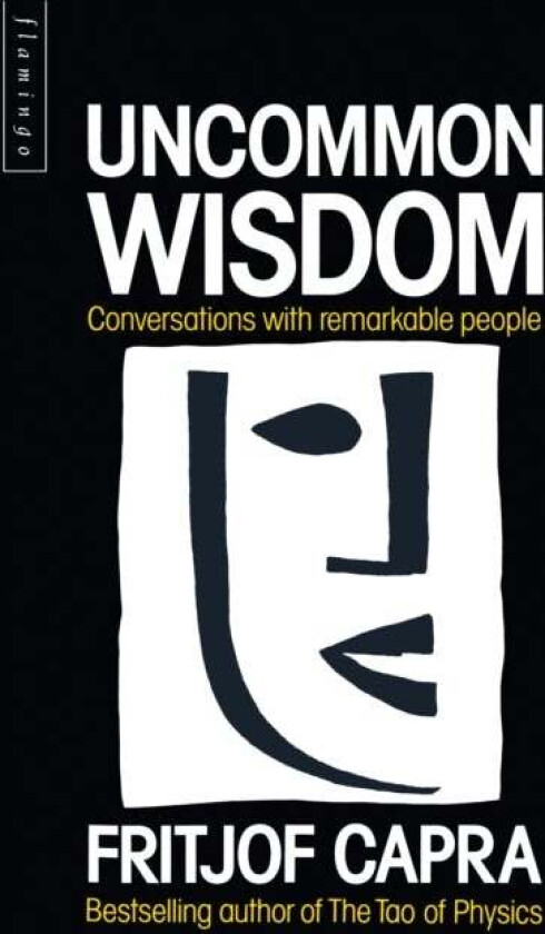 Uncommon Wisdom av Fritjof Capra