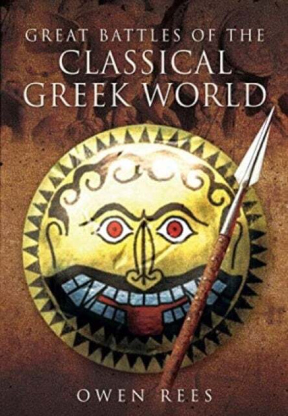 Great Battles of the Classical Greek World av Owen Rees