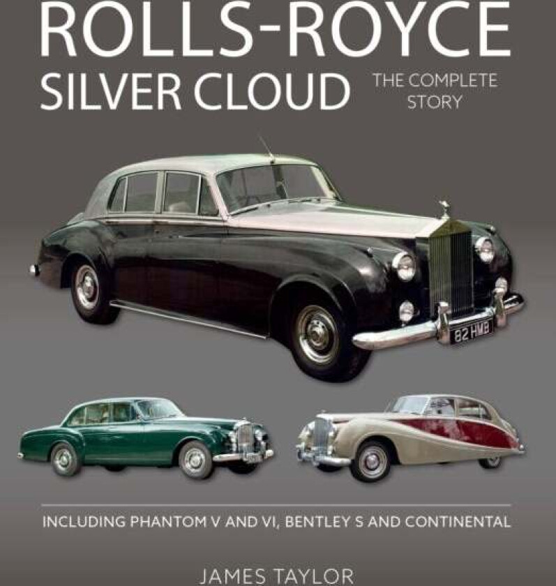 Rolls-Royce Silver Cloud - The Complete Story av James Taylor