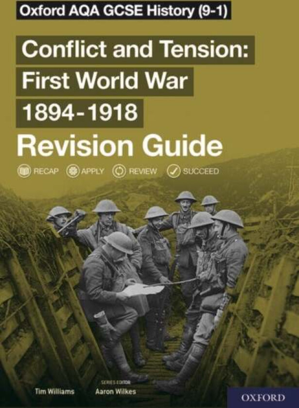 Oxford AQA GCSE History: Conflict and Tension First World War 1894-1918 Revision Guide (9-1) av Tim Williams