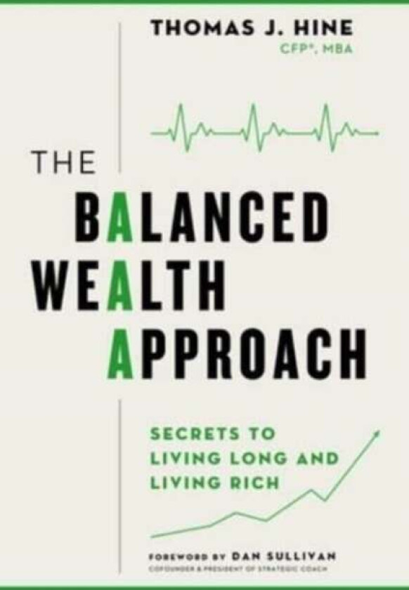 The Balanced Wealth Approach av Thomas J. Hine