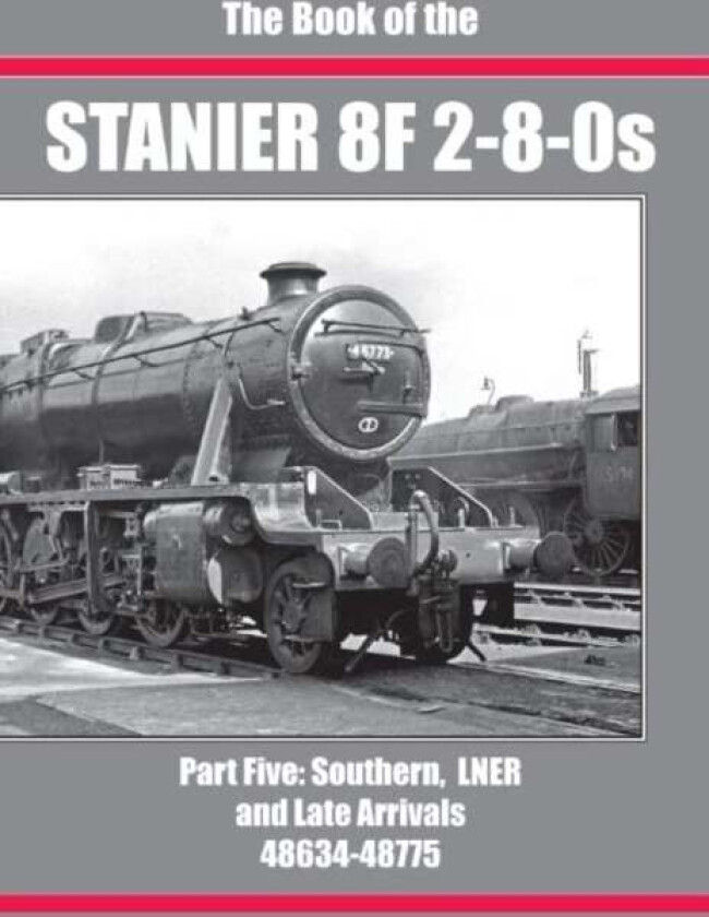 THE BOOK OF THE STANIER 8F 2-8-0s av IAN SIXSMITH