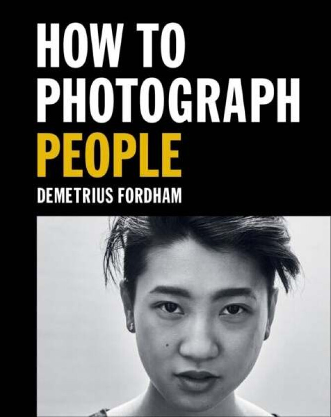 How to Photograph People av Demetrius Fordham