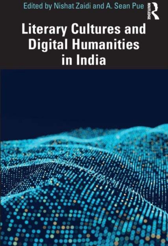 Literary Cultures and Digital Humanities in India
