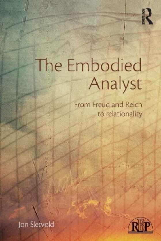 The Embodied Analyst av Jon (Norwegian Character Analytic Institute Norway) Sletvold