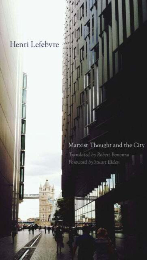 Marxist Thought and the City av Henri Lefebvre