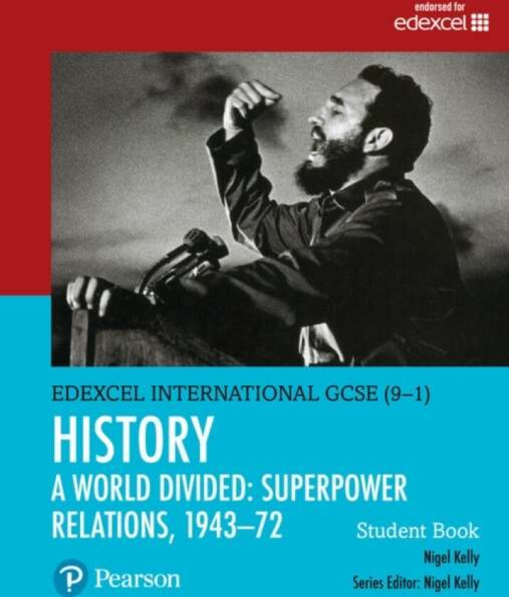 Pearson Edexcel International GCSE (9-1) History: A World Divided: Superpower Relations, 1943-72 Stu av Nigel Kelly