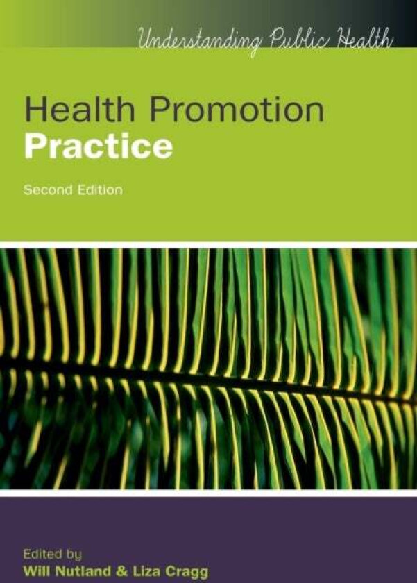 Health Promotion Practice av Will Nutland, Liza Cragg
