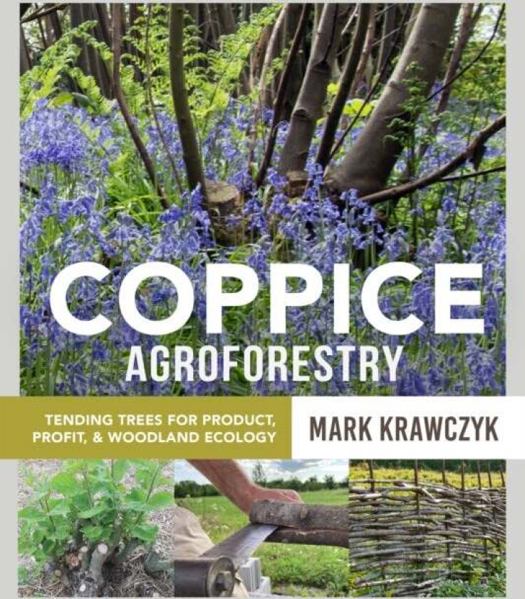 Coppice Agroforestry av Mark Krawczyk