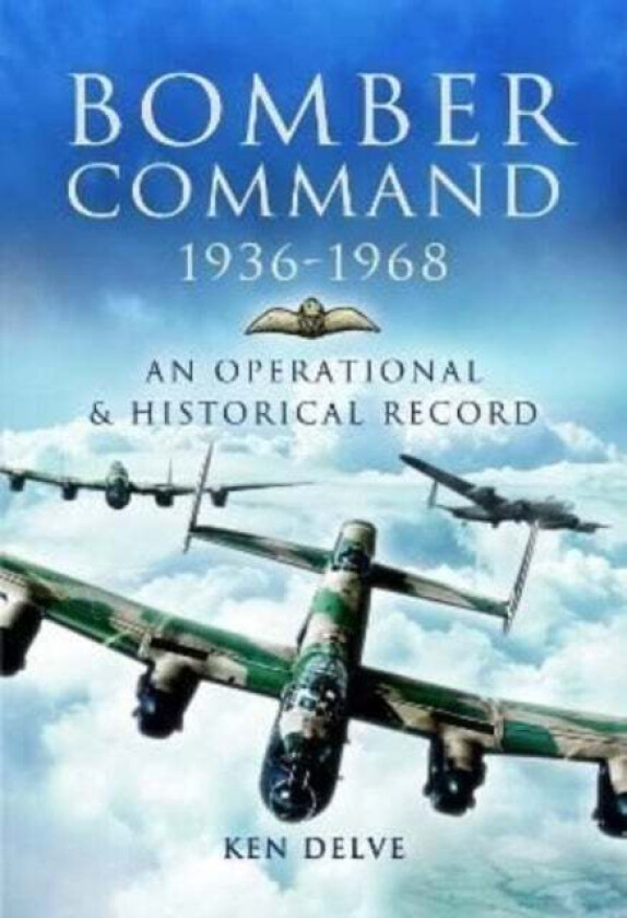 Bomber Command 1936-1968 av Ken Delve