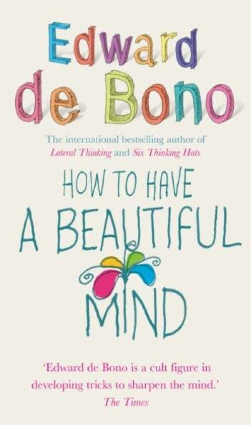 How To Have A Beautiful Mind av Edward de Bono