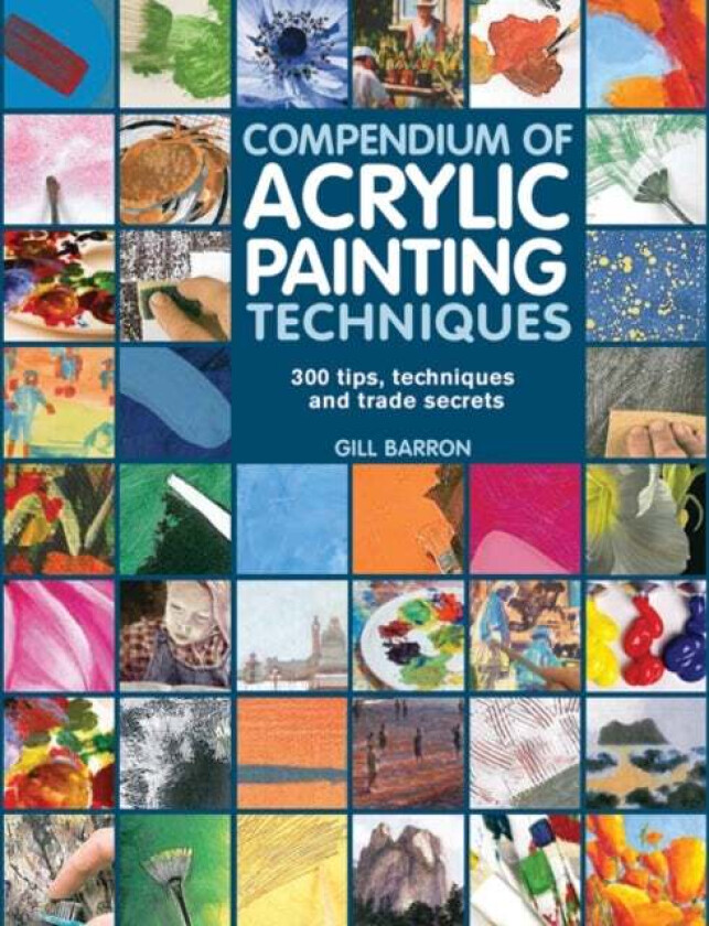 Compendium of Acrylic Painting Techniques av Gill Barron