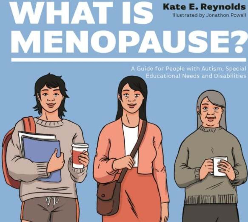 What Is Menopause? av Kate E. Reynolds