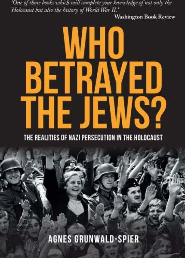 Who Betrayed the Jews? av Agnes Grunwald-Spier