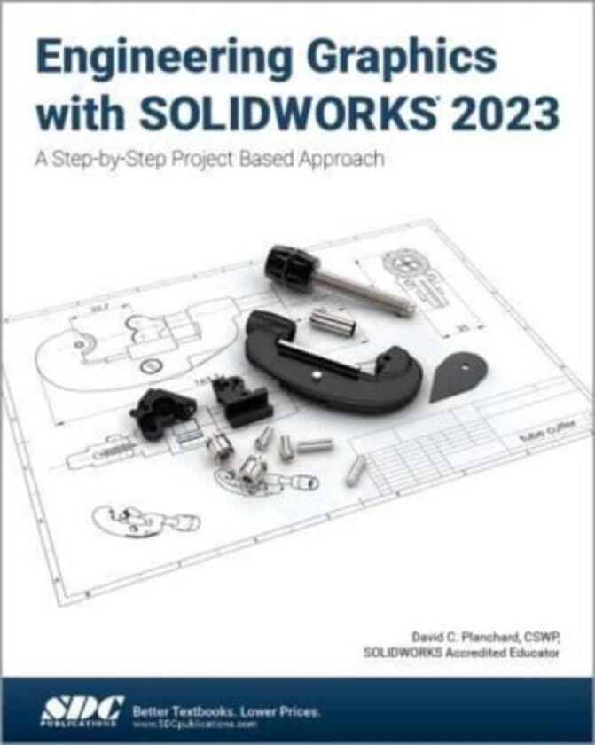 Engineering Graphics with SOLIDWORKS 2023 av David C. Planchard