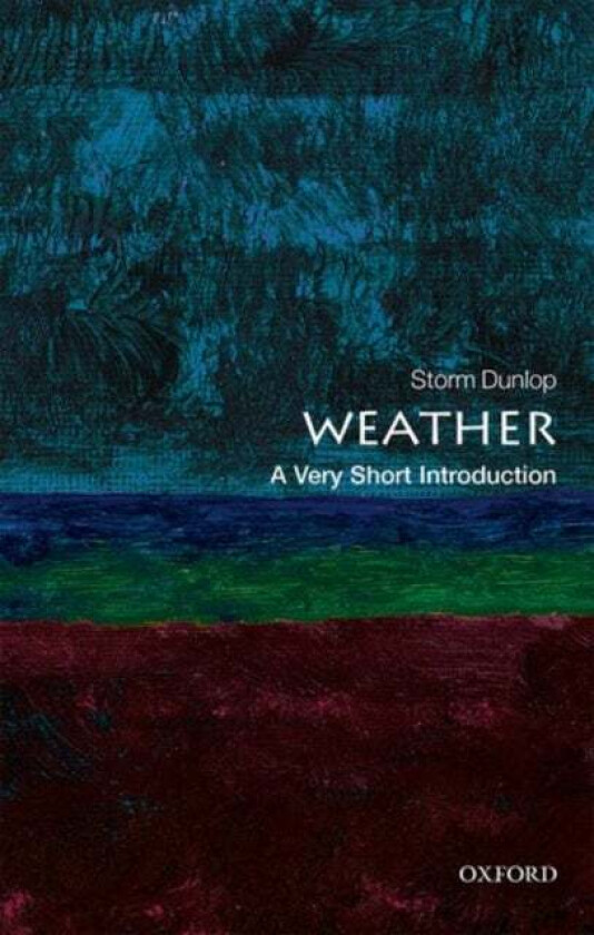 Weather: A Very Short Introduction av Storm (Freelance Writer) Dunlop