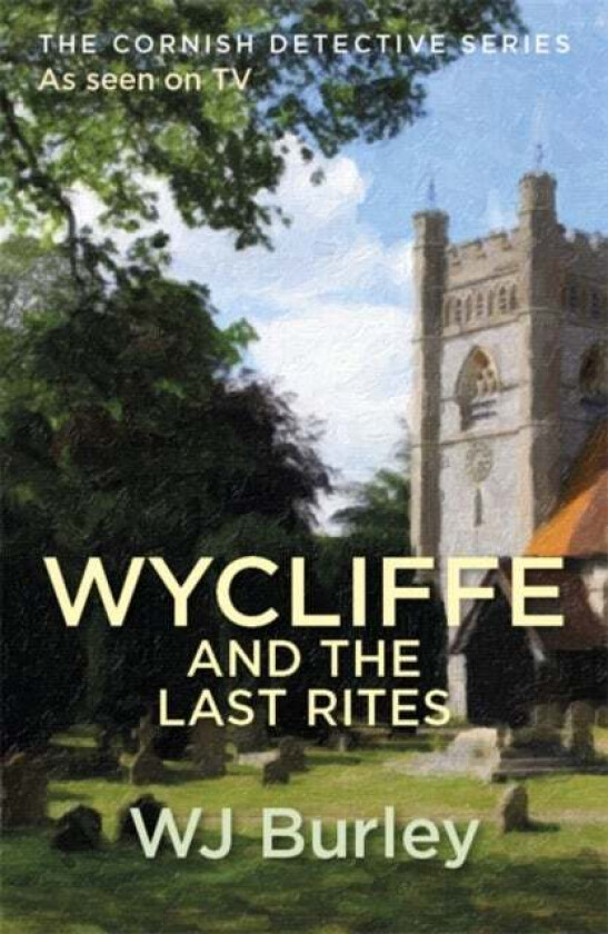Wycliffe And The Last Rites av W.J. Burley