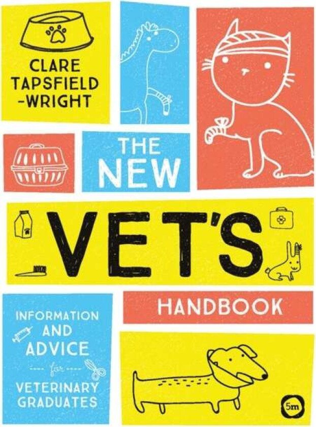 The New Vet's Handbook: Information and Advice for Veterinary Graduates av Clare Tapsfield-Wright