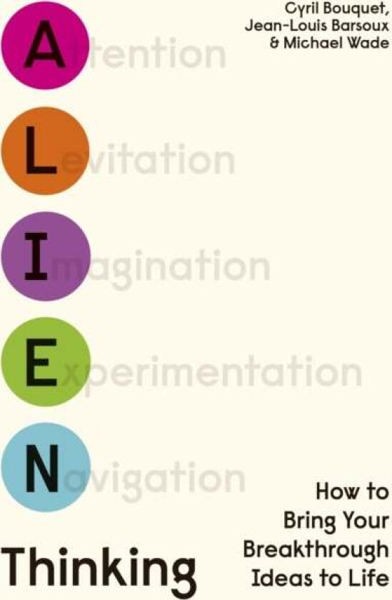 Alien Thinking av Cyril Bouquet, Jean-Louis Barsoux, Michael Wade