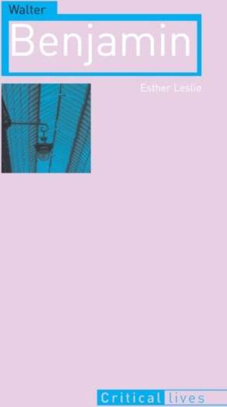 Walter Benjamin av Esther Leslie