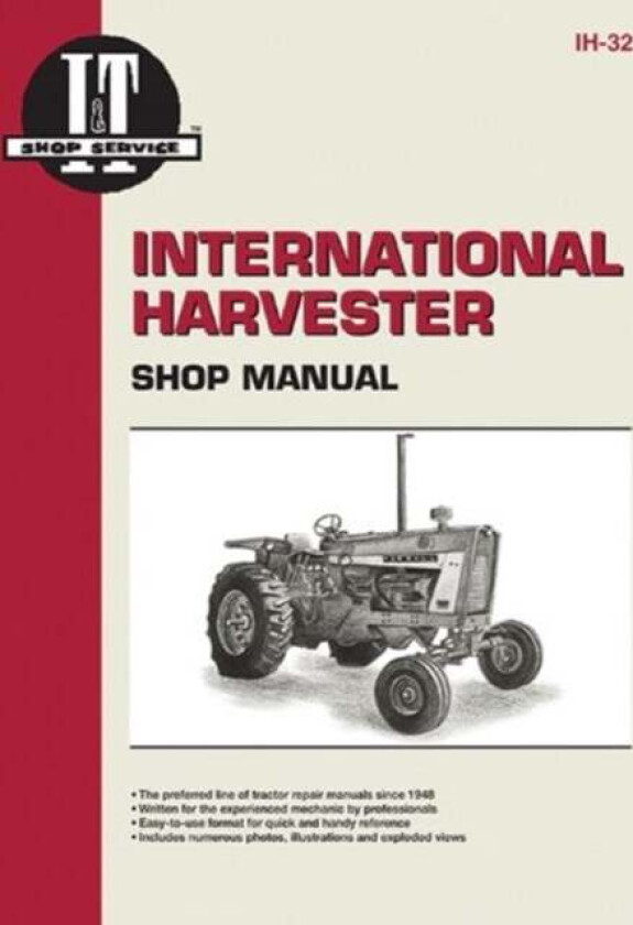 International Harvesters (Farmall) Model 706-2856 Gasoline & Diesel & Model 21206-21456 Diesel Tract av Haynes Publishing