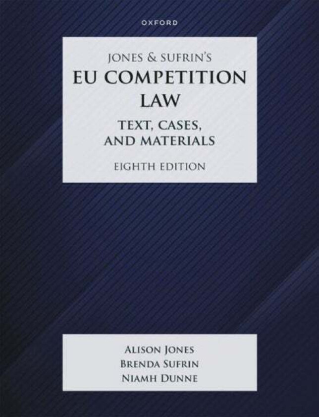 Jones & Sufrin's EU Competition Law av Brenda (Emeritus Professor of Law Emeritus Professor of Law University of Bristol) Sufrin, Niamh (Asso