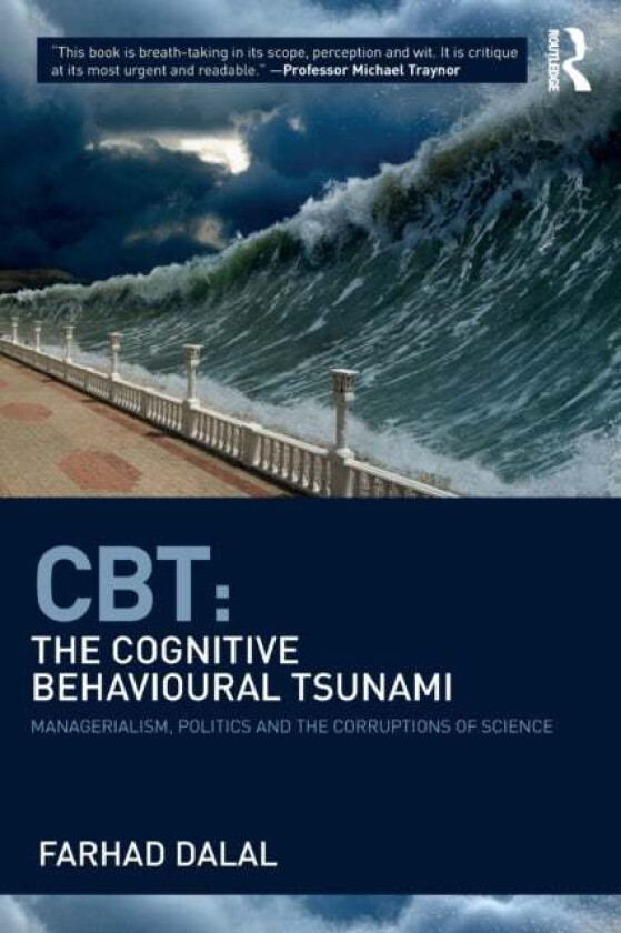 CBT: The Cognitive Behavioural Tsunami av Farhad (Institute of Group Analysis UK) Dalal