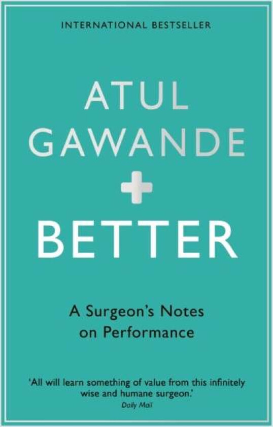 Better av Atul Gawande