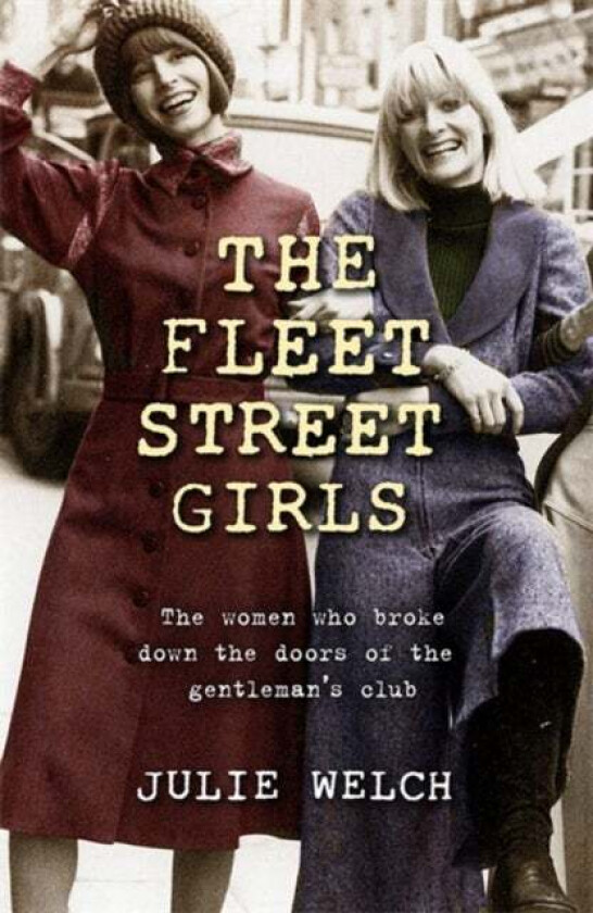 The Fleet Street Girls av Julie Welch