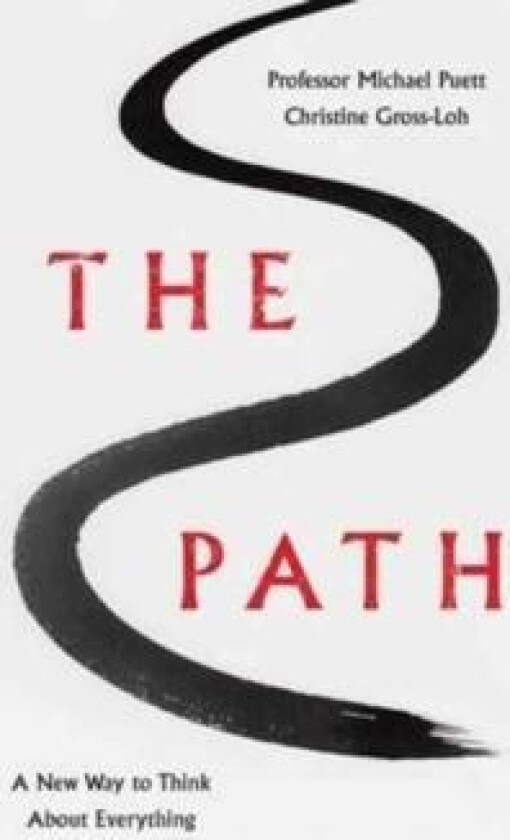 The Path av Professor Michael Puett, Christine Gross-Loh