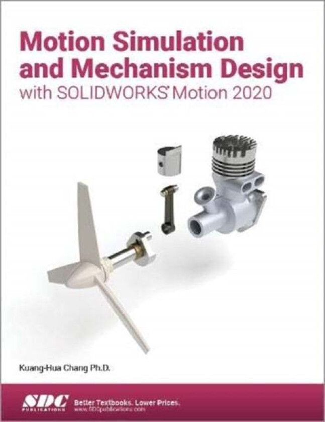 Motion Simulation and Mechanism Design with SOLIDWORKS Motion 2020 av Kuang-Hua Chang