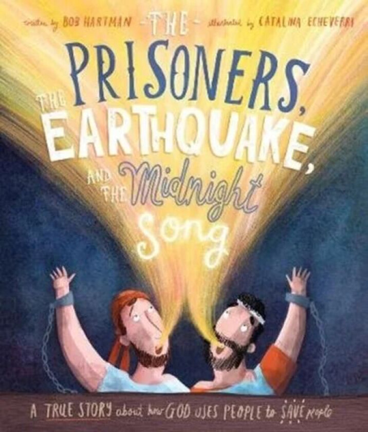 The Prisoners, the Earthquake, and the Midnight Song Storybook av Bob Hartman