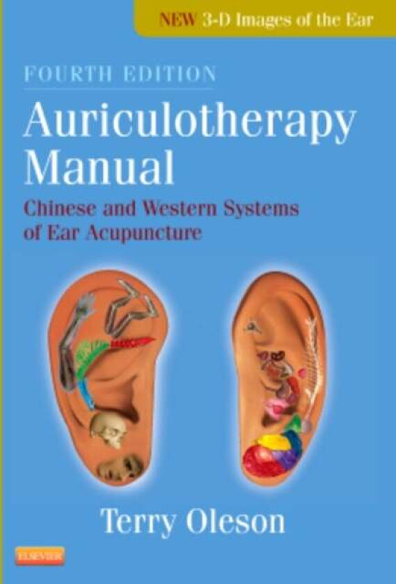 Auriculotherapy Manual av Terry (Chair Department of Psychology and the Division of Behavioral Medicine California Graduate Institute Oleson, Emperor&