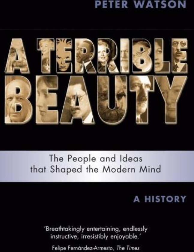 Terrible Beauty: A Cultural History of the Twentieth Century av Peter Watson