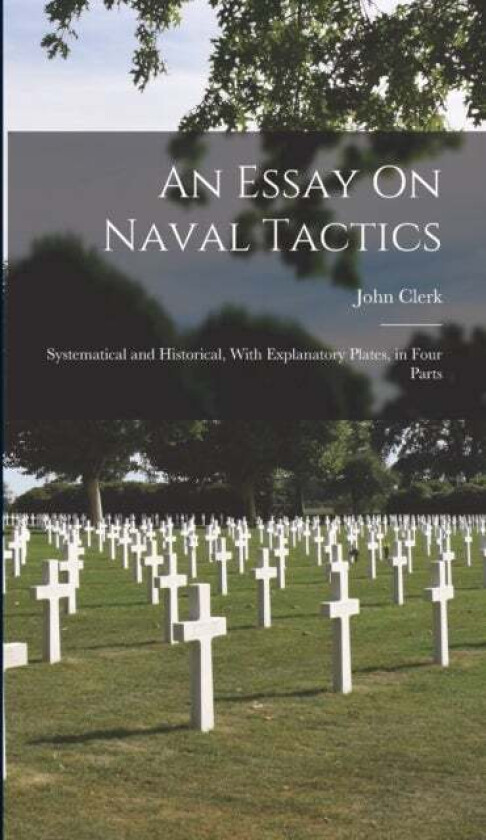 An Essay On Naval Tactics av John Clerk