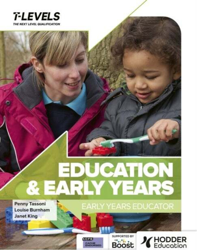 Education and Early Years T Level: Early Years Educator av Penny Tassoni, Louise Burnham, Janet King