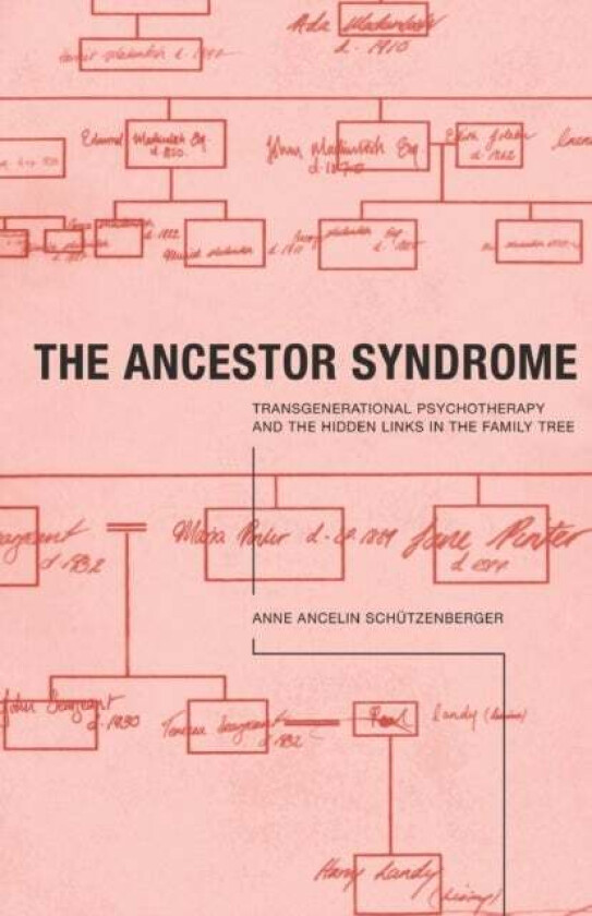 The Ancestor Syndrome av Anne Ancelin Schutzenberger